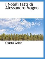 I Nobili fatti di Alessandro Magno 1116383225 Book Cover