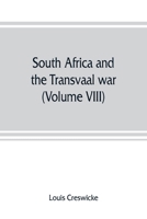 South Africa and the Transvaal war (Volume VIII) South Africa and Its Future 9353807743 Book Cover