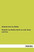 Helmuth von Moltkes Briefe an seine Braut und Frau 1176076078 Book Cover