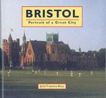 Bristol: Portrait of a Great City 1900178524 Book Cover