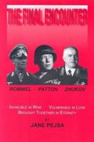 The Final Encounter: Rommel, Patton & Zhukov 0974990256 Book Cover
