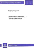 Beamtentum Und Artikel 131 Des Grundgesetzes: Eine Untersuchung Ueber Bedeutung Und Auswirkung Der Gesetzgebung Zum Artikel 131 Des Grundgesetzes Unte 3631477147 Book Cover