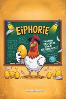 Eiphorie: Warum das Gelbe vom Ei nie genug ist (German Edition) B0FH9MK18J Book Cover