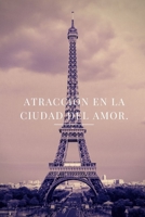 Atracción en la ciudad del amor B0C6W6XMDT Book Cover