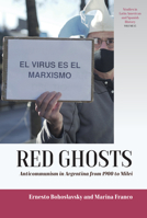 Red Ghosts : Anticommunism in Argentine from 1900 to Milei 1807680037 Book Cover