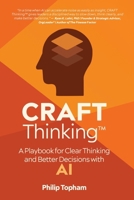 CRAFT Thinking: A Playbook for Clear Thinking and Better Decisions with AI B0GDTSNRZ3 Book Cover