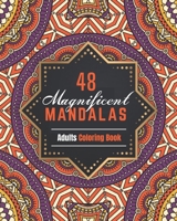 48 Magnificent mandalaS adults coloring book: mandala coloring book for adult relaxation - 50 beautiful mandalas to color in high quality coloring block - Ages 1+ My First Mandalas Coloring Book B0939ZG4HG Book Cover
