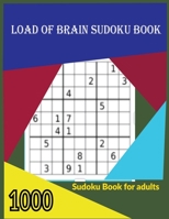 Load of brain sudoku book: 1000 Sudoku Books For Adults B08R99Z8CK Book Cover