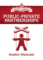 About Canada: Public-Private Partnerships 1552668967 Book Cover