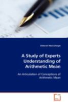 A Study of Experts Understanding of Arithmetic Mean 3639097106 Book Cover