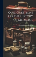 Quiz Questions On the History of Medicine 1021248657 Book Cover