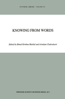Knowing from Words: Western and Indian Philosophical Analysis of Understanding and Testimony (Synthese Library) 0792323459 Book Cover