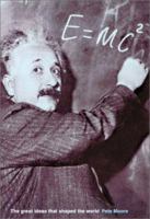 E=MC2: The Great Ideas that Shaped Our World 1435101693 Book Cover