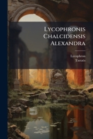 Lycophronis Chalcidensis Alexandra (Russian Edition) 1024659372 Book Cover