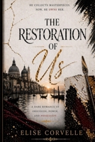 The Restoration of Us: A Romance of Obsession, Power, and Possession B0GXQNLCBV Book Cover