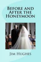 Before and After the Honeymoon 1544235984 Book Cover