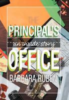 The Principal's Office: An Inside Story 1465370803 Book Cover
