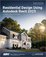Residential Design Using Autodesk Revit 2025 163057659X Book Cover