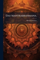 Das Mantrabrahmana: 1. Prapathaka... 1271193493 Book Cover