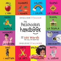 The Preschooler's Handbook: Bilingual (English / Italian) (Inglese / Italiano) ABC's, Numbers, Colors, Shapes, Matching, School, Manners, Potty and ... Children's Learning Books 1774377993 Book Cover