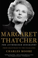 Margaret Thatcher: The Authorized Biography, Volume 1: Not for Turning 0307958949 Book Cover