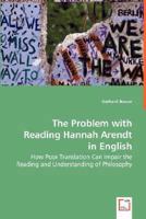 The Problem with Reading Hannah Arendt in English - How Poor Translation Can Impair the Reading and Understanding of Philosophy 3639013549 Book Cover