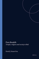 Pura Besakih: Temple, Religion and Society in Bali 9067181463 Book Cover