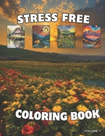 Stress Free: Adults & Kids Coloring Book with landscapes, flowers, patterns, and much more for relaxation. B0CVGZTZQJ Book Cover