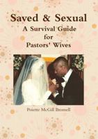 Saved & Sexual A Survival Guide for Pastors' Wives 0557213916 Book Cover