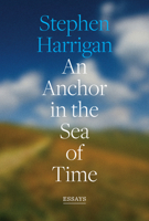 An Anchor in the Sea of Time: Essays 1477333053 Book Cover