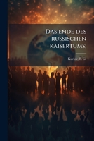 Das Ende Des Russischen Kaisertums; 1178527573 Book Cover