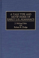 A Tale Type and Motif Index of Early U.S. Almanacs (Bibliographies and Indexes in American Literature) 0313260486 Book Cover