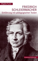 Friedrich Schleiermacher: Einführung Mit Pädagogischen Texten 3506776789 Book Cover