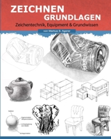 Zeichnen Grundlagen: Das Grundwissen Der Zeichentechnik 1978201427 Book Cover