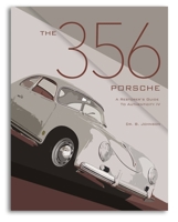 The 356 Porsche: A Restorer's Guide to Authenticity IV 0929758285 Book Cover