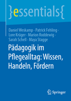Pädagogik im Pflegealltag: Wissen, Handeln, Fördern (essentials) (German Edition) 3662709880 Book Cover