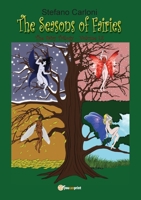 The Seasons of Fairies. The Fairy Trilogy - Volume I.2 B0BXMS8TJ2 Book Cover
