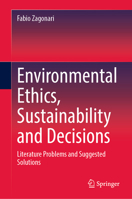 Environmental Ethics, Sustainability and Decisions: Literature Problems and Suggested Solutions 3031211812 Book Cover