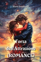 Forza dell'Attrazione (ROMANCE) (Italian Edition) B0CRBJMX6L Book Cover