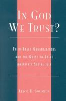 In God We Trust?: Faith-Based Organizations and the Quest to Solve America's Social Ills (Religion, Politics, and Society in the New Millennium) 073912420X Book Cover