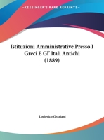 Istituzioni Amministrative Presso I Greci E Gl' Itali Antichi 1162491221 Book Cover
