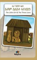 N'EshTey Gu'Aln Seleste A'nabsN - The Little Girl and The Three Lions - Tigrinya Children's Book 1946057118 Book Cover