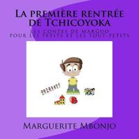 La Premi�re Rentr�e de Tchicoyoka 1530978475 Book Cover