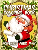 Christmas Coloring Book for Kids Ages 4-8: Over 50 Christmas Illustration with Santa Claus, Snowman Gifts for Kids Boys Girls 1698905777 Book Cover