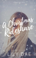 A Christmas Rideshare: A Novelette 1734355212 Book Cover