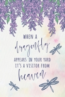 When a Dragonfly Appears in Your Yard It's a Visitor From Heaven: 6x9 Dot Bullet Notebook/Journal Empowered Believe Positivity Gift Idea 1708427910 Book Cover