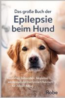 Das große Buch der Epilepsie beim Hund: Verstehen, behandeln, begleiten – emotional und medizinisch fundiert für deinen Alltag B0G4QGLL5V Book Cover