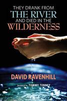 They Drank from the River and Died in Wilderness 0768420385 Book Cover
