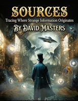 SOURCES: Tracing Where Strange Information Originates B0H686VN45 Book Cover