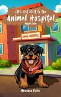 Eli's First Visit to the Animal Hospital B0FWNHPP83 Book Cover